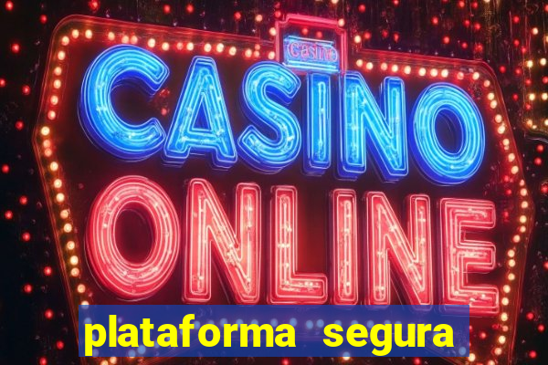 plataforma segura para ganhar dinheiro